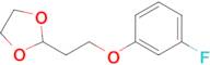 2-[2-(3-Fluoro-phenoxy)ethyl]-1,3-dioxolane