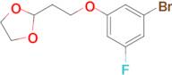 2-[2-(3-Bromo-5-fluoro-phenoxy)ethyl]-1,3-dioxolane