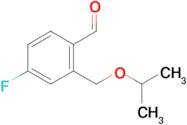 4-Fluoro-2-[(iso-propyloxy)methyl]benzaldehyde