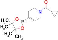 Cyclopropyl(4-(4,4,5,5-tetramethyl-1,3,2-dioxaborolan-2-yl)-5,6-dihydropyridin-1(2H)-yl)methanone