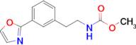 Methyl 3-(oxazol-2-yl)phenethylcarbamate