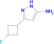 5-(3-FLUORO-CYCLOBUTYL)-1H-PYRAZOL-3-YLAMINE