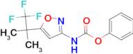 [5-(2,2,2-TRIFLUORO-1,1-DIMETHYL-ETHYL)-ISOXAZOL-3-YL]-CARBAMIC ACID PHENYL ESTER