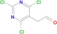 2-(2,4,6-TRICHLOROPYRIMIDIN-5-YL)ACETALDEHYDE