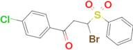 3-Benzenesulfonyl-3-bromo-1-(4-chloro-phenyl)-propan-1-one