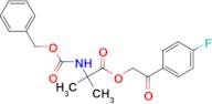 2-BENZYLOXYCARBONYLAMINO-2-METHYLPROPIONIC ACID 2-(4-FLUOROPHENYL)-2-OXO-ETHYL ESTER