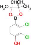 2,3-dichloro-4-(4,4,5,5-tetramethyl-1,3,2-dioxaborolan-2-yl)phenol