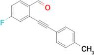 4-Fluoro-2-(p-tolylethynyl)benzaldehyde