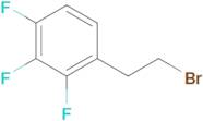 1-(2-bromoethyl)-2,3,4-trifluorobenzene