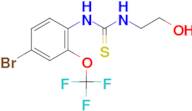 N-[4-bromo-2-(trifluoromethoxy)phenyl]-N'-(2-hydroxyethyl)thiourea