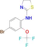 N-[4-bromo-2-(trifluoromethoxy)phenyl]-4,5-dihydro-1,3-thiazol-2-amine