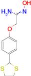 2-[4-(1,3-dithiolan-2-yl)phenoxy]-N'-hydroxyethanimidamide