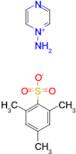 2,4,6-Trimethyl-benzenesulfonate1-amino-pyrazin-1-ium