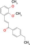 (2E)-3-(2,3-dimethoxyphenyl)-1-(4-ethylphenyl)prop-2-en-1-one