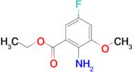 ETHYL 2-AMINO-5-FLUORO-3-METHOXYBENZOATE