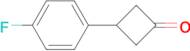3-(4-FLUOROPHENYL)CYCLOBUTANONE