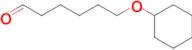 6-(CYCLOHEXYLOXY)HEXANAL