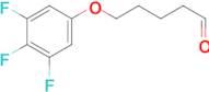 5-(3,4,5-Trifluorophenoxy)pentanal