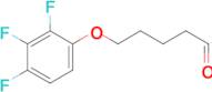 5-(2,3,4-Trifluorophenoxy)pentanal