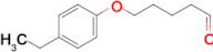 5-(4-Ethylphenoxy)pentanal