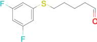 5-(3,5-Difluorophenylthio)pentanal