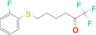 6-(2-Fluorophenylthio)-1,1,1-trifluoro-hexan-2-one