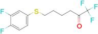 6-(3,4-Difluorophenylthio)-1,1,1-trifluoro-hexan-2-one