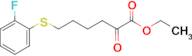 6-(2-Fluorophenylthio)-2-oxo-hexanoic acid ethyl ester