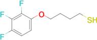 4-(2,3,4-Trifluorophenoxy)butane-1-thiol