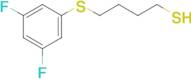 4-(3,5-Difluorophenylthio)butane-1-thiol
