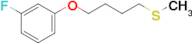 4-(3-Fluorophenoxy)butyl methyl sulfide