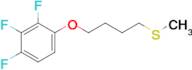 4-(2,3,4-Trifluorophenoxy)butyl methyl sulfide