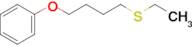 4-(Phenoxy)butyl ethyl sulfide