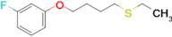 4-(3-Fluorophenoxy)butyl ethyl sulfide