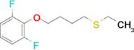 4-(2,6-Difluorophenoxy)butyl ethyl sulfide