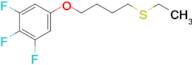 4-(3,4,5-Trifluorophenoxy)butyl ethyl sulfide