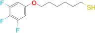 6-(3,4,5-Trifluorophenoxy)hexane-1-thiol