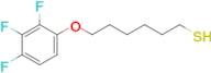 6-(2,3,4-Trifluorophenoxy)hexane-1-thiol