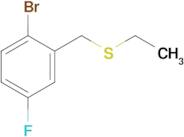 2-Bromo-5-fluorobenzyl ethyl sulfide