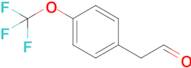 2-(4-(Trifluoromethoxy)phenyl)acetaldehyde