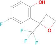 4-Fluoro-2-(2-(trifluoromethyl)oxetan-2-yl)phenol