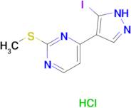 4-(5-iodo-1H-pyrazol-4-yl)-2-(methylsulfanyl)pyrimidine hydrochloride