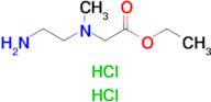 Ethyl N-(2-aminoethyl)-N-methylglycinate dihydrochloride