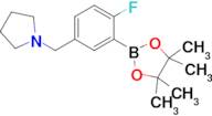 1-(4-Fluoro-3-(4,4,5,5-tetramethyl-1,3,2-dioxaborolan-2-yl)benzyl)pyrrolidine