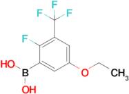 5-Ethoxy-2-fluoro-3-(trifluoromethyl)phenylboronic acid