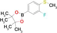 2-(3-Fluoro-4-(methylthio)phenyl)-4,4,5,5-tetramethyl-1,3,2-dioxaborolane