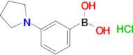 (3-(Pyrrolidin-1-yl)phenyl)boronic acid hydrochloride