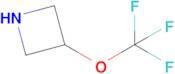 3-(Trifluoromethoxy)azetidine