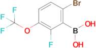 (6-Bromo-2-fluoro-3-(trifluoromethoxy)phenyl)boronic acid