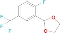 2-(2-Fluoro-5-(trifluoromethyl)phenyl)-1,3-dioxolane